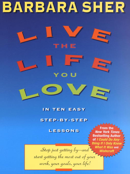 Title details for Live the Life You Love by Barbara Sher - Available